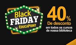 Black Friday EducaPoint - 40% de desconto em todos os treinamentos da biblioteca!