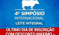 4º Simpósio Internacional Leite Integral - Último dia de inscrições com desconto máximo