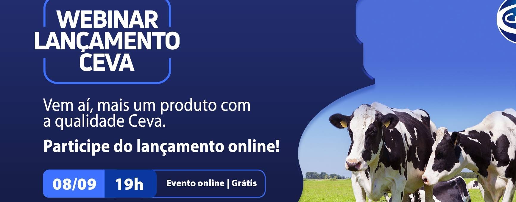 Vem aí mais um produto com a qualidade Ceva. Participe do lançamento HOJE!