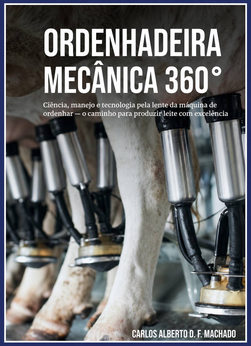 Livro Ordenhadeira Mecânica 360°, Carlos Machado